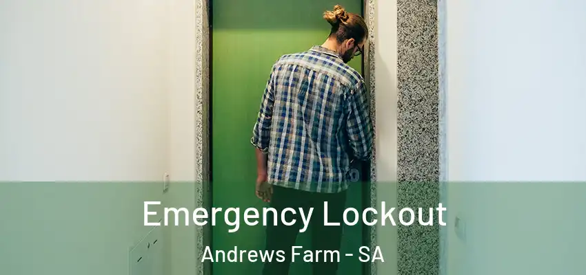 Emergency Lockout Andrews Farm - SA