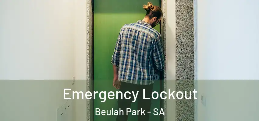 Emergency Lockout Beulah Park - SA