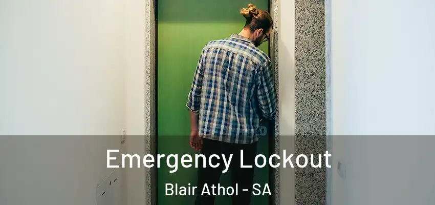 Emergency Lockout Blair Athol - SA