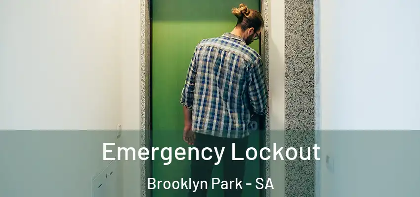 Emergency Lockout Brooklyn Park - SA