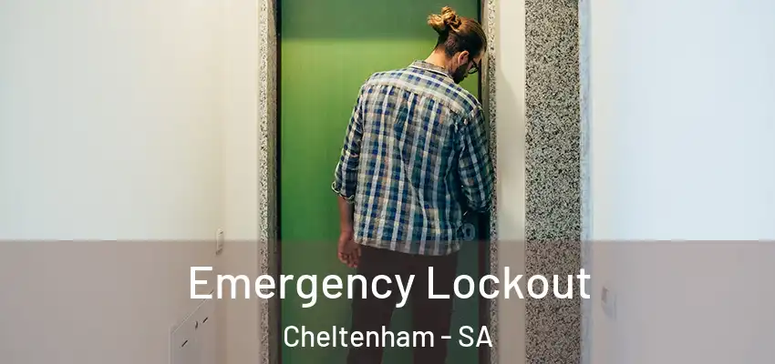 Emergency Lockout Cheltenham - SA