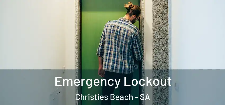 Emergency Lockout Christies Beach - SA