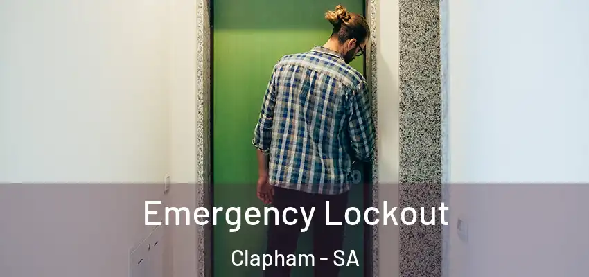 Emergency Lockout Clapham - SA