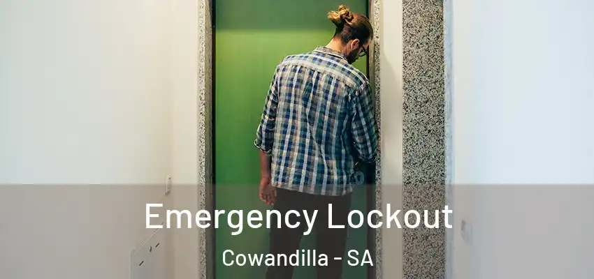 Emergency Lockout Cowandilla - SA
