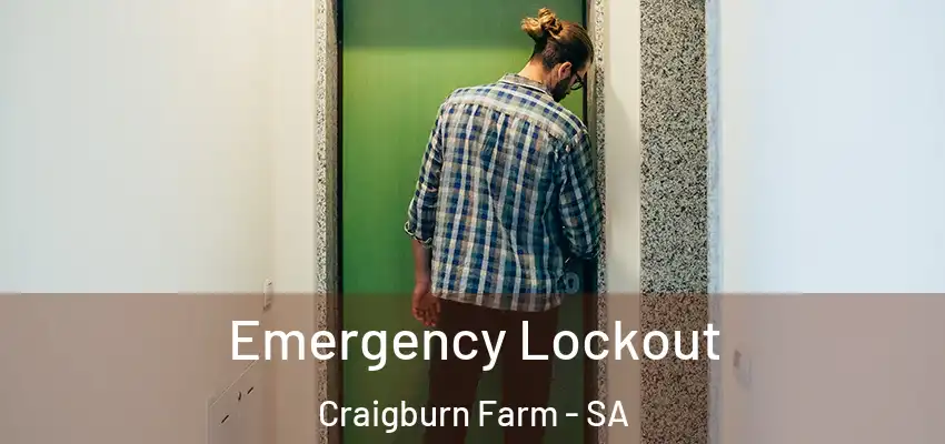 Emergency Lockout Craigburn Farm - SA