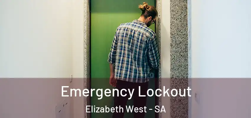  Emergency Lockout Elizabeth West - SA