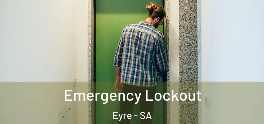 Emergency Lockout Eyre - SA