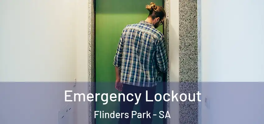 Emergency Lockout Flinders Park - SA