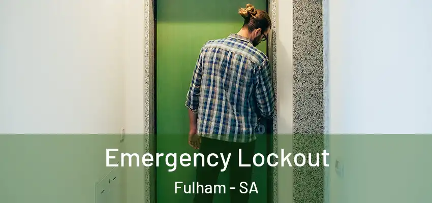  Emergency Lockout Fulham - SA