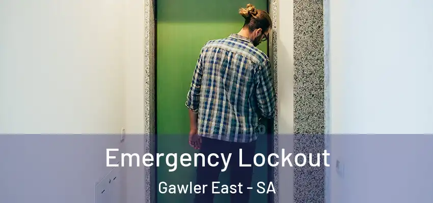 Emergency Lockout Gawler East - SA