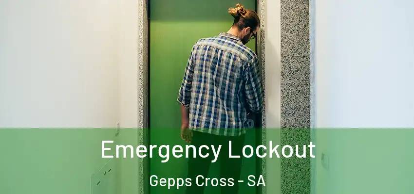 Emergency Lockout Gepps Cross - SA
