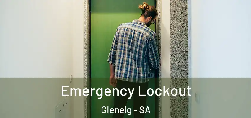Emergency Lockout Glenelg - SA