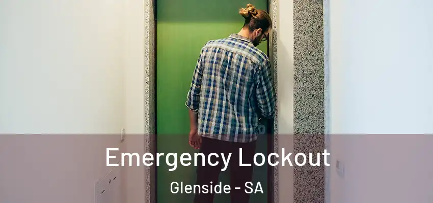 Emergency Lockout Glenside - SA