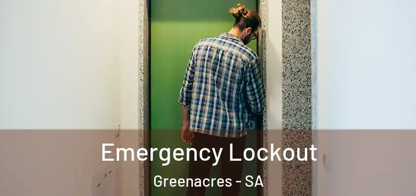 Emergency Lockout Greenacres - SA