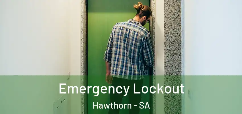 Emergency Lockout Hawthorn - SA