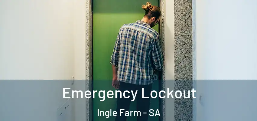 Emergency Lockout Ingle Farm - SA