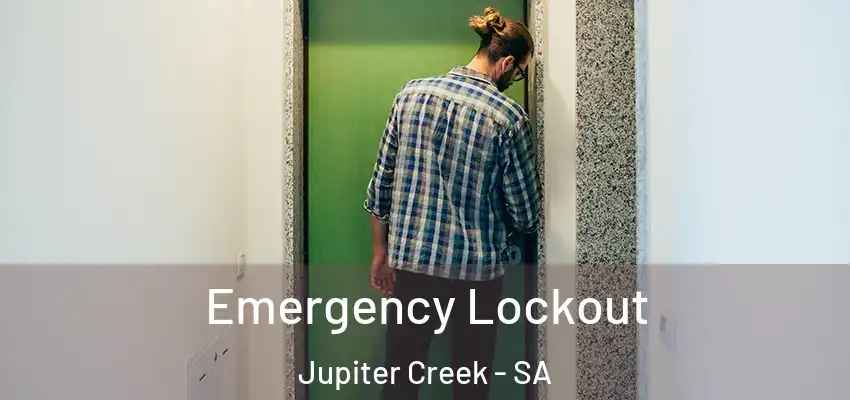Emergency Lockout Jupiter Creek - SA
