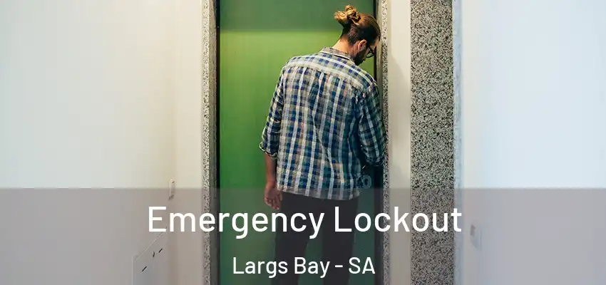 Emergency Lockout Largs Bay - SA