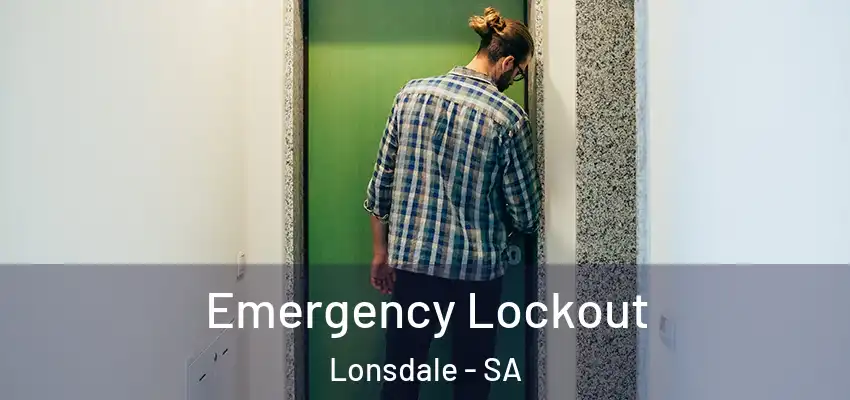 Emergency Lockout Lonsdale - SA