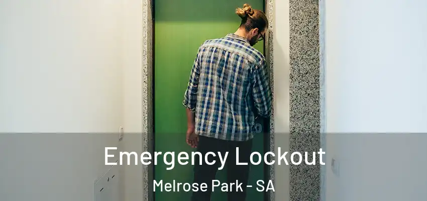 Emergency Lockout Melrose Park - SA