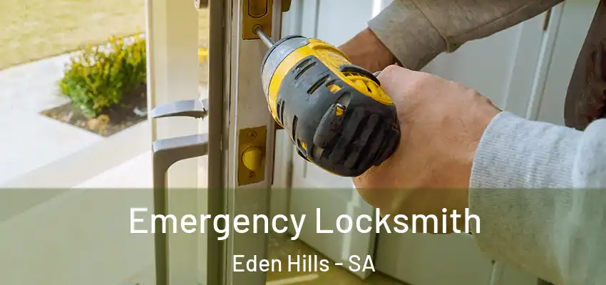 Emergency Locksmith Eden Hills - SA