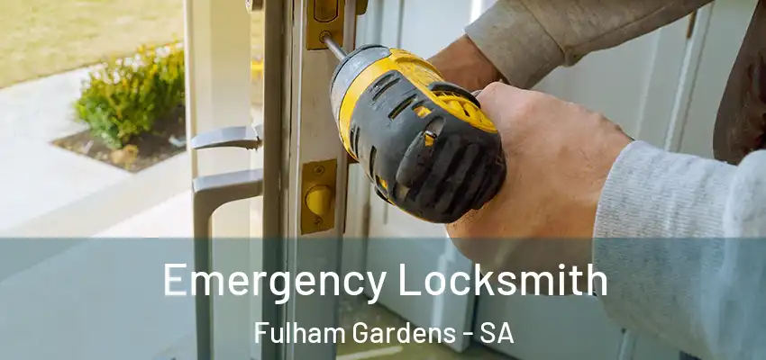Emergency Locksmith Fulham Gardens - SA