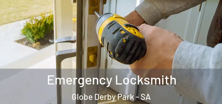 Emergency Locksmith Globe Derby Park - SA