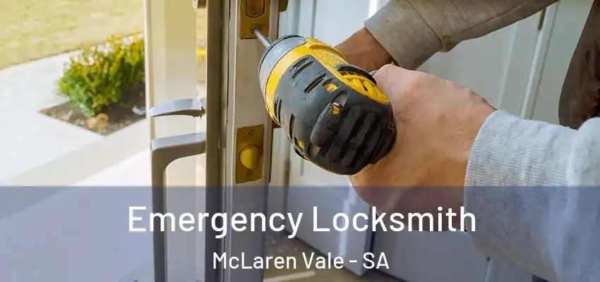 Emergency Locksmith McLaren Vale - SA