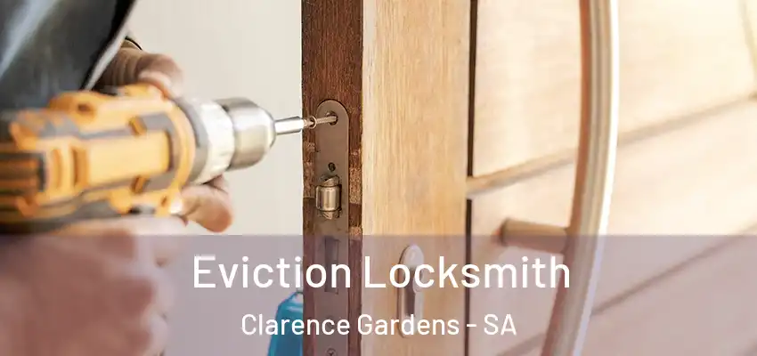 Eviction Locksmith Clarence Gardens - SA