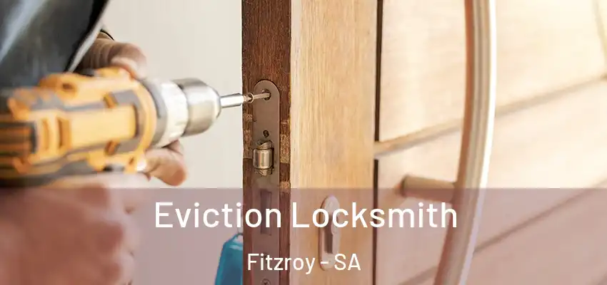 Eviction Locksmith Fitzroy - SA