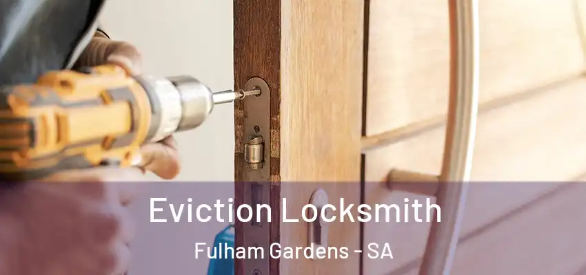Eviction Locksmith Fulham Gardens - SA