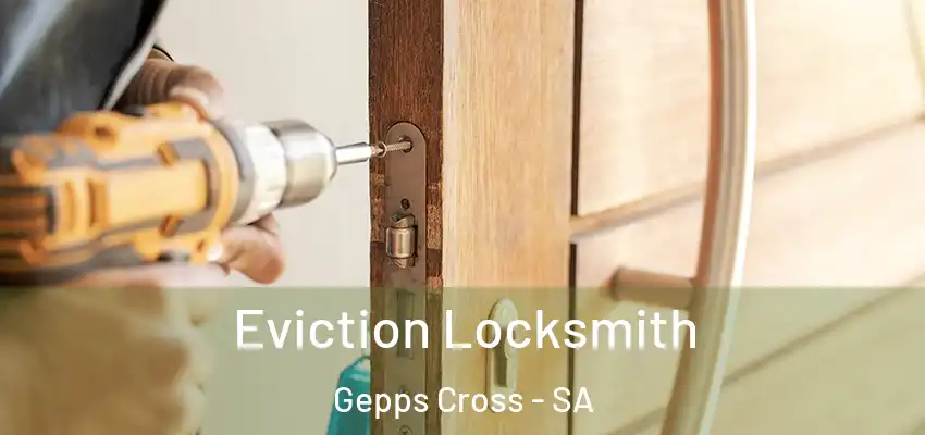 Eviction Locksmith Gepps Cross - SA