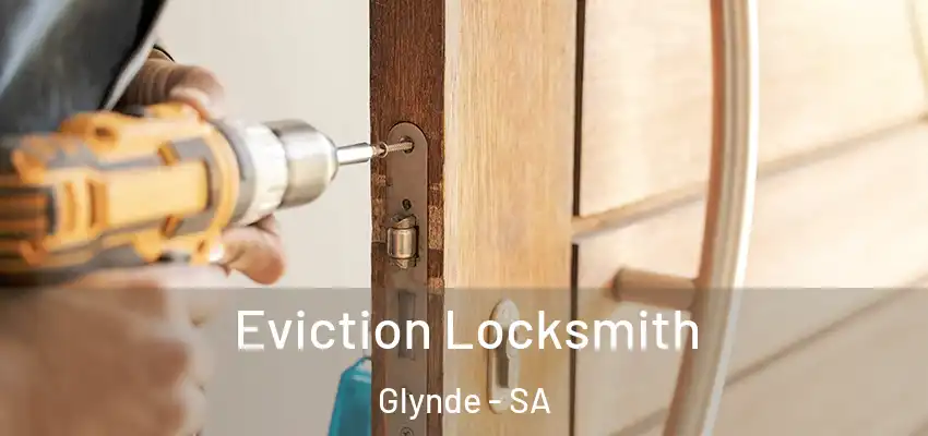 Eviction Locksmith Glynde - SA