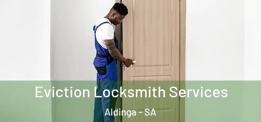 Eviction Locksmith Services Aldinga - SA