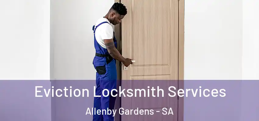 Eviction Locksmith Services Allenby Gardens - SA