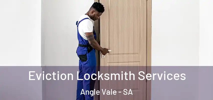  Eviction Locksmith Services Angle Vale - SA