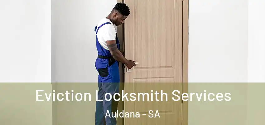 Eviction Locksmith Services Auldana - SA