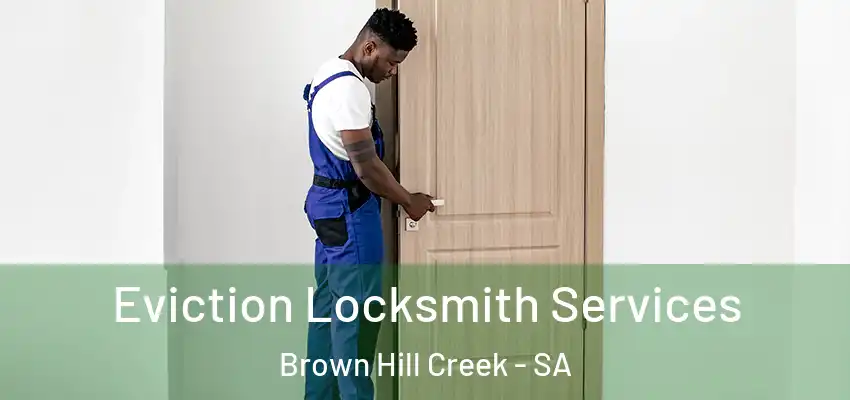 Eviction Locksmith Services Brown Hill Creek - SA