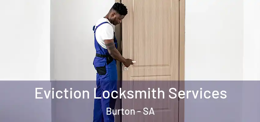 Eviction Locksmith Services Burton - SA