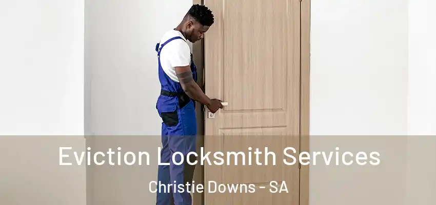 Eviction Locksmith Services Christie Downs - SA