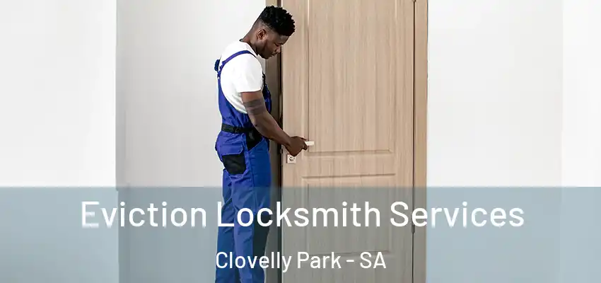 Eviction Locksmith Services Clovelly Park - SA