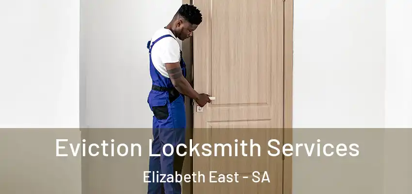 Eviction Locksmith Services Elizabeth East - SA