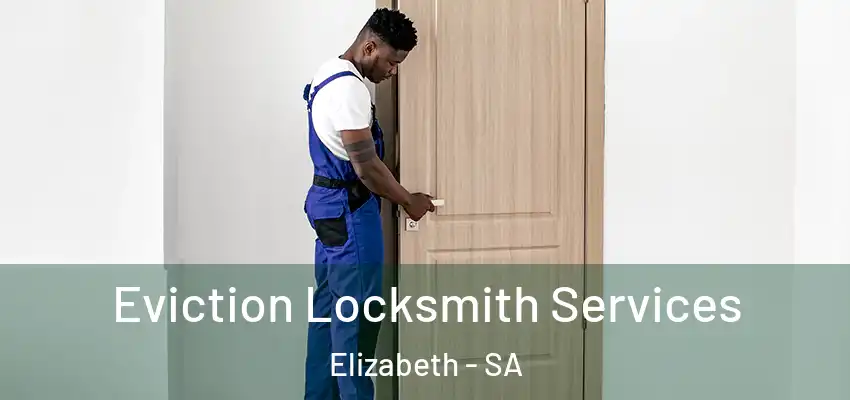 Eviction Locksmith Services Elizabeth - SA