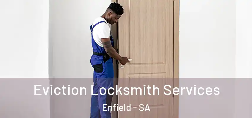 Eviction Locksmith Services Enfield - SA