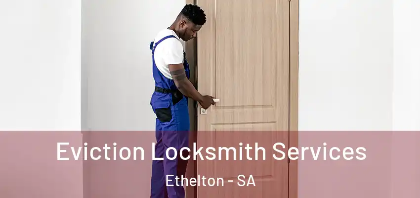 Eviction Locksmith Services Ethelton - SA