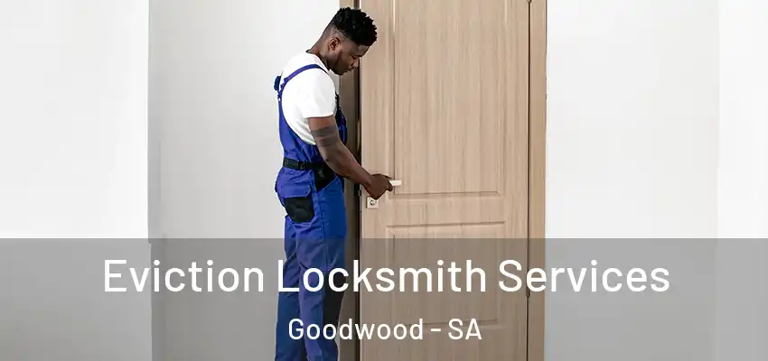 Eviction Locksmith Services Goodwood - SA