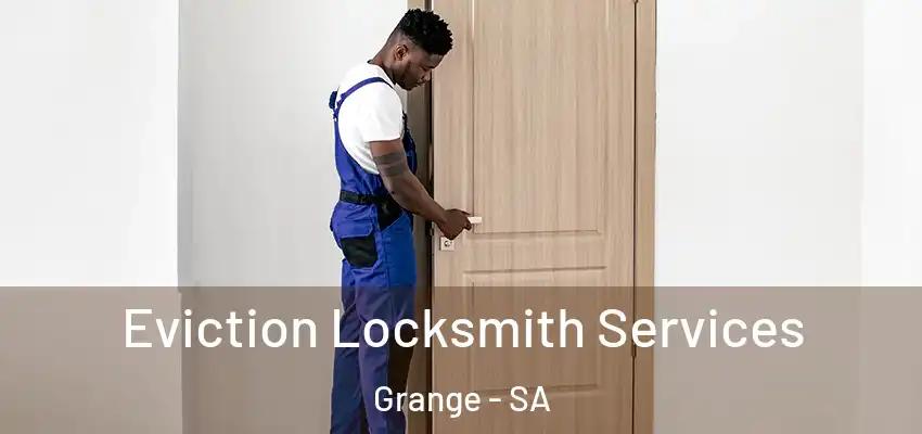 Eviction Locksmith Services Grange - SA