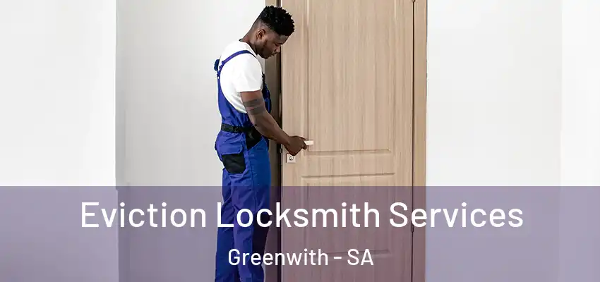 Eviction Locksmith Services Greenwith - SA