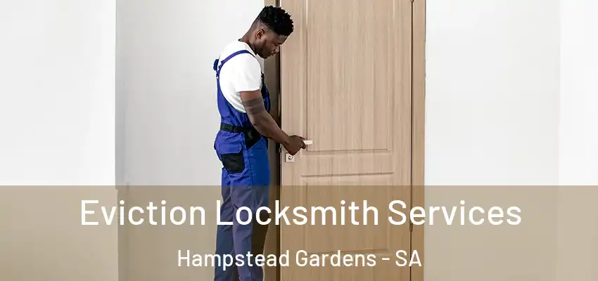 Eviction Locksmith Services Hampstead Gardens - SA