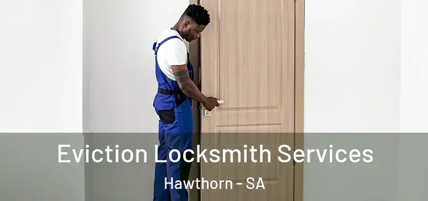  Eviction Locksmith Services Hawthorn - SA